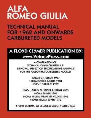 Technická príručka Alfa Romeo Giulia pre modely s karburátorom od roku 1962 - Alfa Romeo Giulia Technical Manual for 1962 and Onwards Carbureted Models