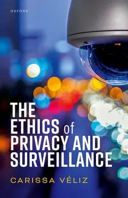 Etika súkromia a sledovania - The Ethics of Privacy and Surveillance