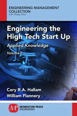 Inžinierstvo pre začínajúcich podnikateľov v oblasti špičkových technológií, II. diel: Aplikované znalosti - Engineering the High Tech Start Up, Volume II: Applied Knowledge