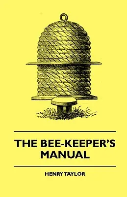 Príručka včelára - The Bee-Keeper's Manual