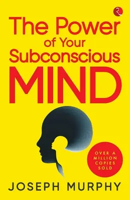 Sila vášho podvedomia - The Power Of Your Subconscious Mind