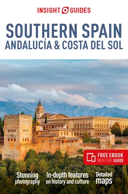 Sprievodca Insight Guides Južné Španielsko, Andalúzia a pobrežie Costa del Sol: Sprievodca na cesty s bezplatnou elektronickou knihou - Insight Guides Southern Spain, Andaluca & Costa del Sol: Travel Guide with Free eBook