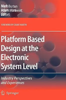 Návrh založený na platforme na úrovni elektronického systému: Perspektívy a skúsenosti priemyslu - Platform Based Design at the Electronic System Level: Industry Perspectives and Experiences