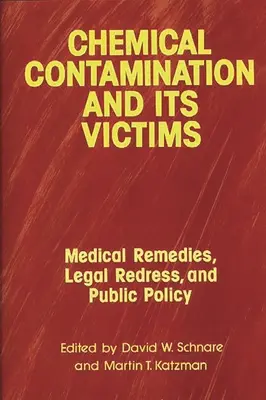 Chemická kontaminácia a jej obete: Lekárske prostriedky, právne odškodnenie a verejná politika - Chemical Contamination and Its Victims: Medical Remedies, Legal Redress, and Public Policy