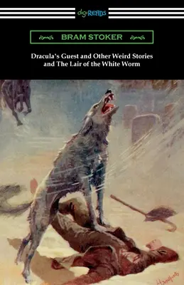 Draculov hosť a iné podivné príbehy a Dúpä bieleho červa - Dracula's Guest and Other Weird Stories and The Lair of the White Worm