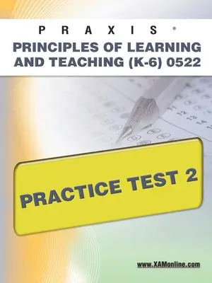 Praxis Princípy učenia a vyučovania (K-6) 0522 Praktický test 2 - Praxis Principles of Learning and Teaching (K-6) 0522 Practice Test 2