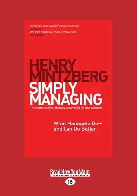 Jednoduché riadenie: Čo robia manažéri - a môžu robiť lepšie (veľká tlačená verzia 16pt) - Simply Managing: What Managers Do - And Can Do Better (Large Print 16pt)