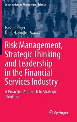 Riadenie rizík, strategické myslenie a vedenie v odvetví finančných služieb: Proaktívny prístup k strategickému mysleniu - Risk Management, Strategic Thinking and Leadership in the Financial Services Industry: A Proactive Approach to Strategic Thinking