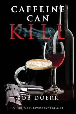 Kofeín môže zabíjať: (Séria mysterióznych trilerov Jima Westa, kniha 6) - Caffeine Can Kill: (A Jim West Mystery Thriller Series Book 6)