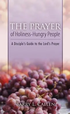 Modlitba ľudí túžiacich po svätosti - The Prayer of Holiness-Hungry People