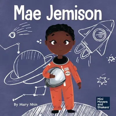 Mae Jemisonová: Emotívne, emocionálne a emocionálne čítanie: detská kniha o tom, ako dosiahnuť svoje sny - Mae Jemison: A Kid's Book About Reaching Your Dreams