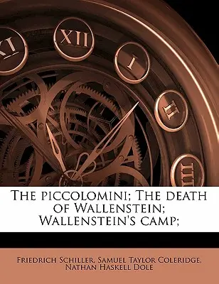 Piccolomini; Valdštejnova smrť; Valdštejnov tábor; - The Piccolomini; The Death of Wallenstein; Wallenstein's Camp;