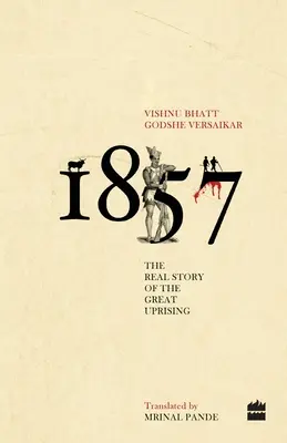 1857: Skutočný príbeh veľkého povstania - 1857: The Real Story of the Great Uprising
