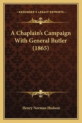Taženie kaplána s generálom Butlerom (1865) - A Chaplain's Campaign With General Butler (1865)