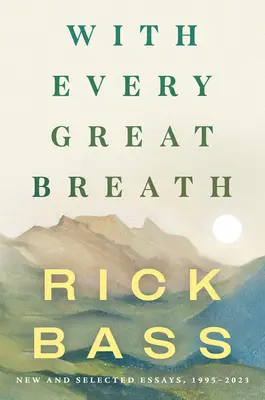 S každým veľkým nádychom: Nové a vybrané eseje, 1995-2023 - With Every Great Breath: New and Selected Essays, 1995-2023