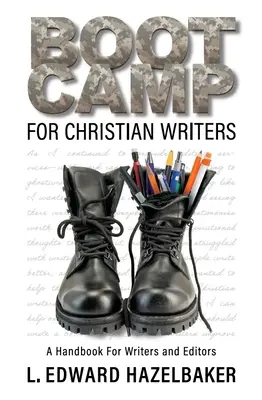 Boot Camp pre kresťanských spisovateľov: Príručka pre spisovateľov a redaktorov - Boot Camp for Christian Writers: A Handbook for Writers and Editors