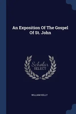Výklad evanjelia svätého Jána - An Exposition Of The Gospel Of St. John