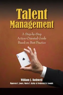 Talentový manažment: Sprievodca krok za krokom zameraný na činnosť na základe osvedčených postupov - Talent Management: A Step-by-Step Action-Oriented Guide Based on Best Practice