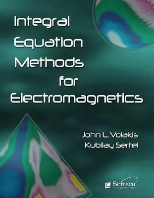Metódy integrálnych rovníc pre elektromagnetiku - Integral Equation Methods for Electromagnetics