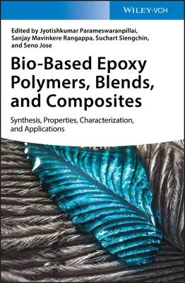 Epoxidové polyméry, zmesi a kompozity na biologickej báze: syntéza, vlastnosti, charakterizácia a aplikácie - Bio-Based Epoxy Polymers, Blends, and Composites: Synthesis, Properties, Characterization, and Applications