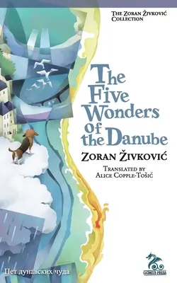 Päť divov Dunaja - The Five Wonders of the Danube