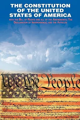Deklarácia nezávislosti a Ústava Spojených štátov amerických - The Declaration of Independence and the Constitution of the United States of America
