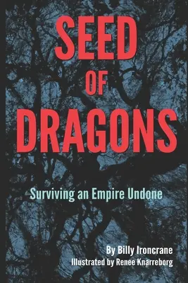 Dračie semeno: Ako prežiť rozvrátenú ríšu - Seed of Dragons: Surviving an Empire Undone