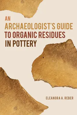 Sprievodca archeológa po organických zvyškoch v keramike - An Archaeologist's Guide to Organic Residues in Pottery