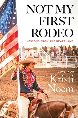 Nie je to moje prvé ródeo: Lekcie z Heartlandu - Not My First Rodeo: Lessons from the Heartland