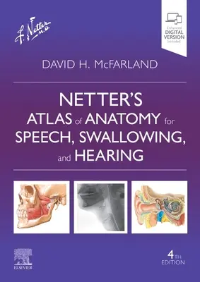 Netterov anatomický atlas reči, prehĺtania a sluchu - Netter's Atlas of Anatomy for Speech, Swallowing, and Hearing