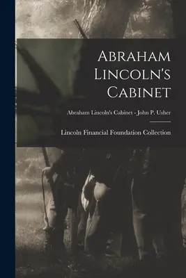 Kabinet Abrahama Lincolna; Abraham Lincoln's Cabinet - John P. Usher - Abraham Lincoln's Cabinet; Abraham Lincoln's Cabinet - John P. Usher