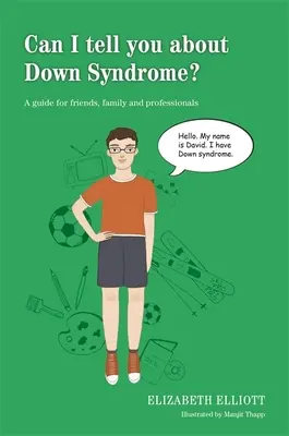 Môžem vám povedať o Downovom syndróme? Príručka pre priateľov, rodinu a odborníkov - Can I Tell You about Down Syndrome?: A Guide for Friends, Family and Professionals