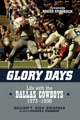 Dni slávy: Život s Dallas Cowboys, 1973-1998 - Glory Days: Life with the Dallas Cowboys, 1973-1998