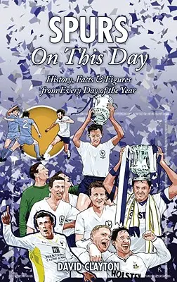 Spurs v tento deň: História, fakty a čísla z každého dňa v roku - Spurs on This Day: History, Facts & Figures from Every Day of the Year