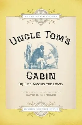 Chalúpka strýčka Toma: alebo Život medzi nízkymi (Splendid) - Uncle Tom's Cabin: Or Life Among the Lowly (Splendid)