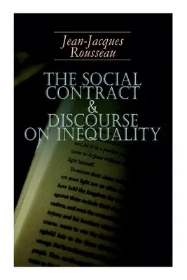 Spoločenská zmluva & Rozprava o nerovnosti: Vrátane Rozpravy o umení a vedách & Rozpravy o politickej ekonómii - The Social Contract & Discourse on Inequality: Including Discourse on the Arts and Sciences & A Discourse on Political Economy