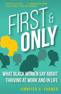Prvý a jediný: Čo hovoria černošské ženy o tom, ako sa im darí v práci a v živote - First and Only: What Black Women Say about Thriving at Work and in Life