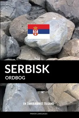 Srbský ordbog: En emnebaseret tilgang - Serbisk ordbog: En emnebaseret tilgang