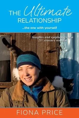 Najdôležitejší vzťah... ten so sebou samým: Vyznanie a epifánie ženy 21. storočia - The Ultimate Relationship... the one with yourself: Insights and epiphanies of a 21st century woman