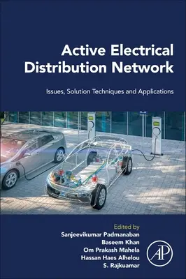 Aktívna elektrická distribučná sieť: Elektrická sieť: problémy, techniky riešenia a aplikácie - Active Electrical Distribution Network: Issues, Solution Techniques, and Applications