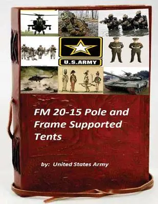 FM 20-15 Stany s tyčou a rámom - FM 20-15 Pole and Frame Supported Tents