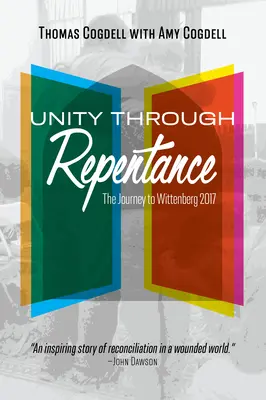 Jednota prostredníctvom pokánia: Cesta do Wittenbergu 2017 - Unity through Repentance: The Journey to Wittenberg 2017
