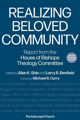 Realizácia milovanej komunity: Správa Teologického výboru Snemovne biskupov - Realizing Beloved Community: Report from the House of Bishops Theology Committee