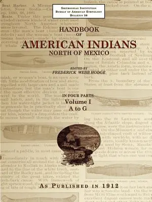 Príručka amerických Indiánov severne od Mexika V. 1/4 - Handbook of American Indians North of Mexico V. 1/4