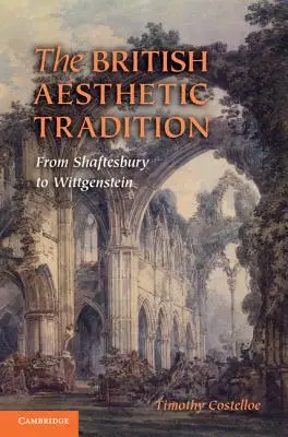 Britská estetická tradícia: Od Shaftesburyho po Wittgensteina - The British Aesthetic Tradition: From Shaftesbury to Wittgenstein