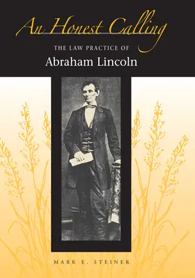 Poctivé povolanie: Právnická prax Abrahama Lincolna - An Honest Calling: The Law Practice of Abraham Lincoln