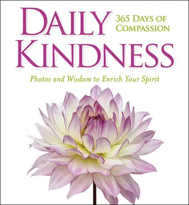 Každodenná láskavosť: 365 dní súcitu - Daily Kindness: 365 Days of Compassion