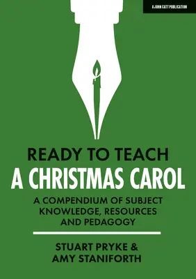 Pripravený na vyučovanie: Vianočná koleda: zborník predmetových vedomostí, zdrojov a pedagogiky - Ready to Teach: A Christmas Carol a Compendium of Subject Knowledge, Resources and Pedagogy