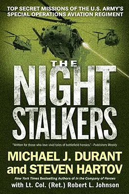 Noční prenasledovatelia: Noční lovci: prísne tajné misie leteckého pluku špeciálnych operácií americkej armády - The Night Stalkers: Top Secret Missions of the U.S. Army's Special Operations Aviation Regiment