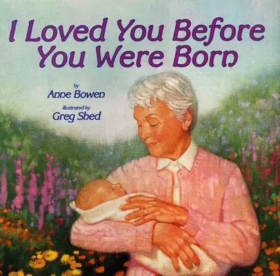 I Loved You Before You Were Born (Miloval som ťa, než si sa narodil) - I Loved You Before You Were Born